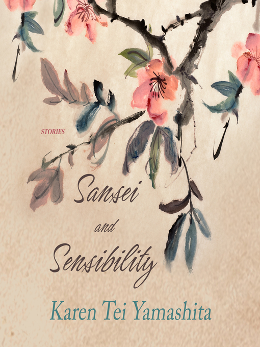 Title details for Sansei and Sensibility by Karen Tei Yamashita - Available